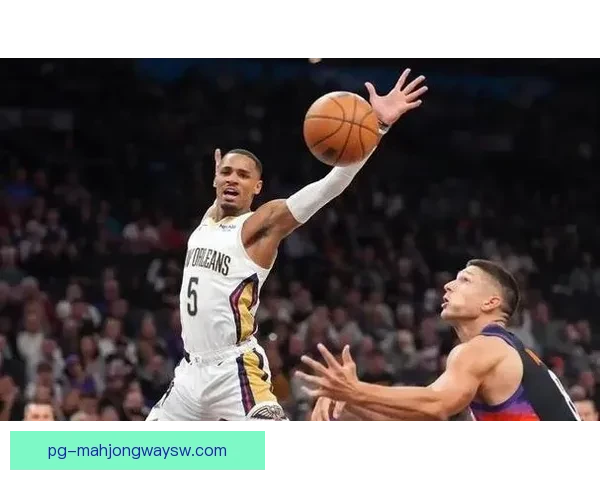 太阳大胜鹈鹕 展现强势攻防取得121比98胜利